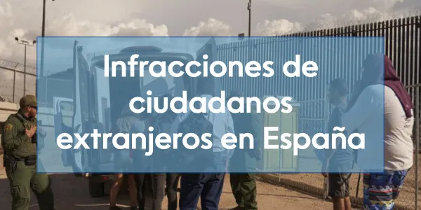 Infracciones de ciudadanos extranjeros en España