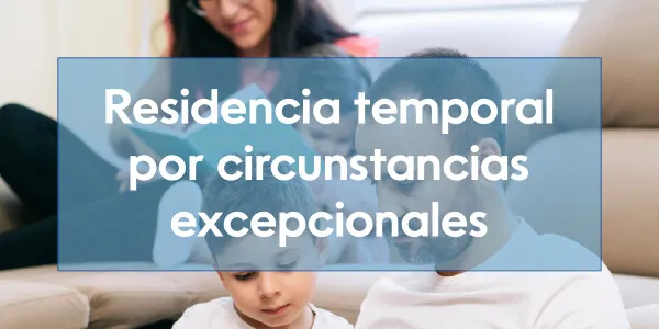 Residencia temporal por circunstancias excepcionales: requisitos
